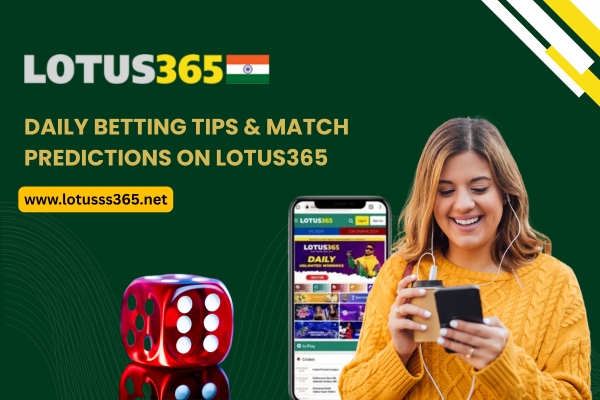 Daily Betting Tips & Match Predictions on Lotus365